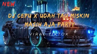 Download DJ CEPU X UDAH TAU MISKIN MASIH AJA PARTY ||• CHANDRA REMIX MP3