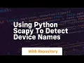 Using python scapy to detect device names