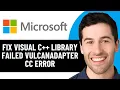 FIX MICROSOFT VISUAL C RUNTIME LIBRARY ASSERTION FAILED VULCANADAPTER CC ERROR 2026 EASY FIX