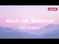 Masih Ada Waktunya - Nadhif Basalamah (Full Lirik)