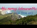 Download Lagu How great thou art -aku memuji kebesaranMu (piano instrumental -with lyrics)