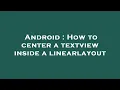Android How to center a textview inside a linearlayout