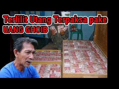 UANG GHOIB Bapak ini berhasil mendapatkannya TAPI Gagal menggunakannya karena melanggar pantrangan