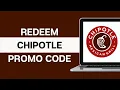 How To Redeem Chipotle Promo Code 2024
