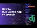 How to Run Django Python App on cPanel Deploy Django Applicaiton on Shared cPanel Hosting