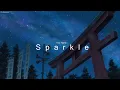 Download Lagu Sparkle - Your Name【 Kimi no Na wa. 】AMV