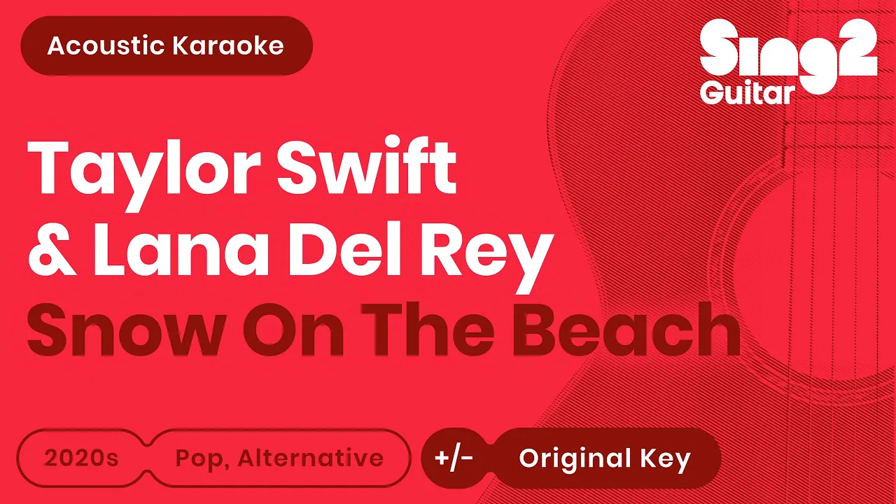 Snow On The Beach - Taylor Swift, Lana Del Rey (Karaoke Acoustic)