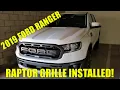 2019 Ford Ranger - Raptor Grille Install