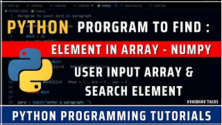Search Element in the Array NUMPY Python Tutorial for Beginners