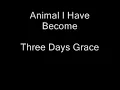 Three Days Grace-Animal I Have Become Lyrics