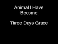 Download Lagu Three Days Grace-Animal I Have Become Lyrics