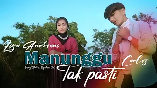 Download Carlos Ft Lisa Andriani _ Manunggu Tak Pasti (Official Musik Video) MP3
