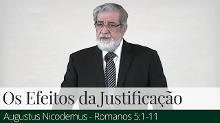 Os Efeitos da Justificação - Augustus Nicodemus