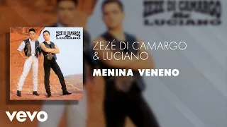 zez di camargo u0026 luciano menina veneno udio oficial 