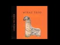 Download Lagu Miraz Trio \u0026 Nazli Yâre