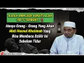 Download Lagu HANYA ORANG YANG AKAN MATI HUSNUL KHOTIMAH YANG BISA MENGAMALKAN INI - ABAH GURU BAKHIET TERBARU