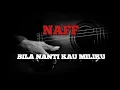 Download Lagu Naff - Bila Nanti Kau Miliku (Karaoke Lyrics + Chord)