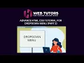 How to Create a Dropdown Menu in HTML CSS Part 2 Advance HTML CSS Tutorial Class 4 Web Tutors
