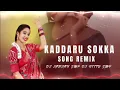 Lagu Kaddaru Sokka trending Song Remix By Dj Sanjay laxmipur Dj Kittu Laxmipur 
