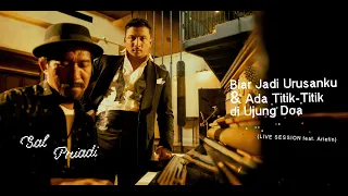 Download Sal Priadi - Biar Jadi Urusanku \u0026 Ada Titik-Titik di Ujung Doa (live session feat. Ariefin) MP3