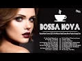 Download Lagu Bossa Nova Covers 2023 - Full Album - Best Bossa Nova Popular Songs Ever