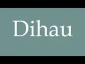 How to Pronounce ''Dihau'' Correctly in French
