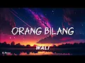 Download Lagu Wali - Orang Bilang (Lirik) #lirik