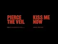 Download Lagu Pierce The Veil - Kiss Me Now (Official Lyric Video)