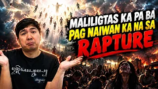MAKAKAPASOK BA SA LANGIT ANG MGA NAIWAN SA RAPTURE?