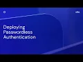 Deploying Passwordless Authentication Okta Demo