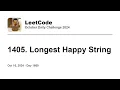 Daily Leetcode Oct 16 2024 - 1405 Longest Happy String