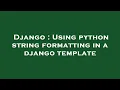 Django Using python string formatting in a django template