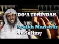 Lagu Doa Terindah Syeikh Mansur As-Salimi - Suara Merdu