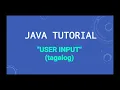 BASIC JAVA TUTORIAL PART 3 tagalog USER INPUT