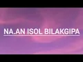 Na.an Isol Bilakgipa [Lyrics Video] Gospel song