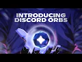 Introducing Discord Orbs - A new way to get Nitro credits and Shop items without spending a dime