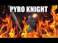 Dark Souls 3 Pyro Knight Build
