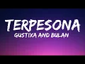 Terpesona - Gustixa, Bulan (Lirik/Lyrics) (Tiktok Song) | Aku Terpesona