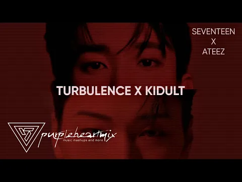Download MP3 Turbulence x Kidult | ATEEZ ft. SEVENTEEN | Mashup