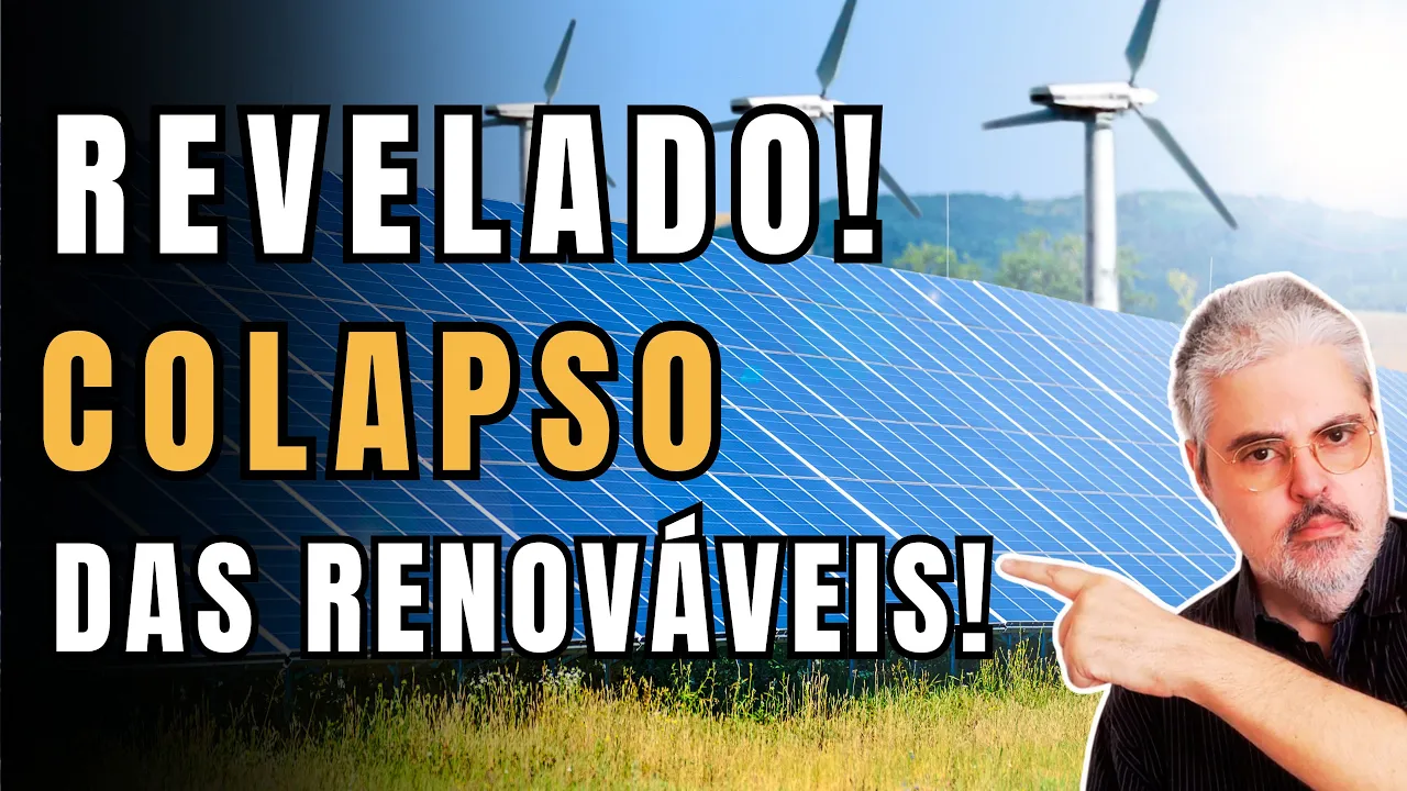 REVELADO O COLAPÇO DAS ENERGIAS RENOVÁVEIS! ENTENDA!