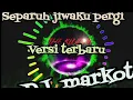 Download Lagu DJ SEPARUH JIWAKU PERGI ||FULL BASS REMIX