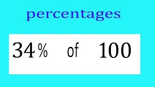 Percentages 34 Percentage of 100
