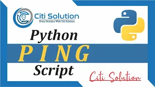 How To Create a Ping Script in Python Python Ping Script Citi Solution
