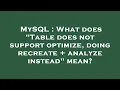 MySQL What does Table does not support optimize doing recreate analyze instead mean