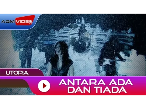 Download MP3 Utopia - Antara Ada Dan Tiada | Official Video