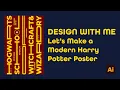 DESIGN WITH ME Let s Make a Modern Style Harry Potter Poster