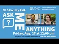 SILS Faculty Ask Me Anything Aug 27 2021