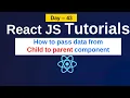 how to send data from child component to parent in react props in react js reac js tutorials