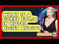 What Is A Guest Folio In Hotel Night Audit - Hospitality Management Mastery