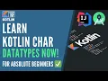12 Character Data Type in Hindi PERFECT FOR BEGINNERS Kotlin Tutorial for Beginners in Hindi